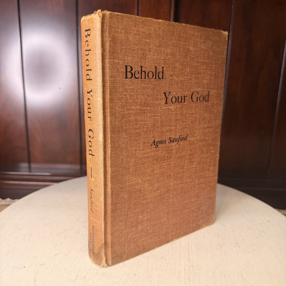 First Edition 1958 Behold Your God By Agnes Sanford No Dust Jacket